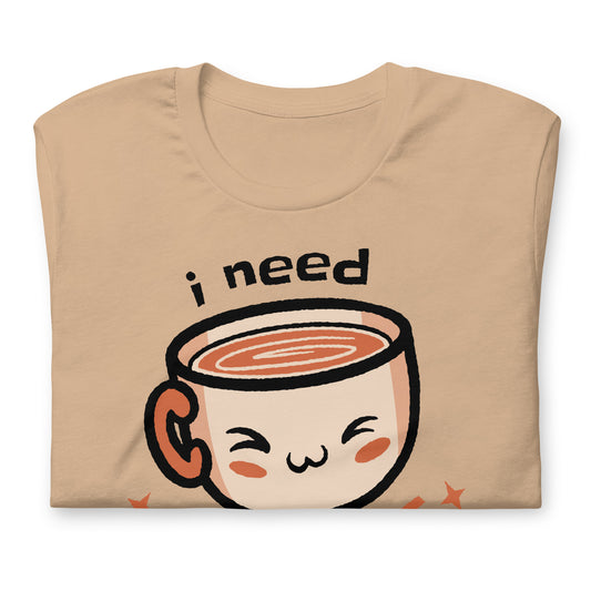 I Need Coffee (Unisex t-shirt)